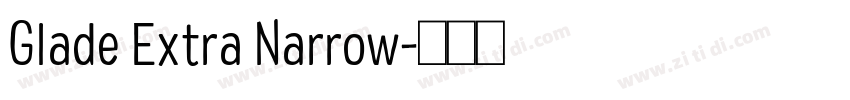 Glade Extra Narrow字体转换